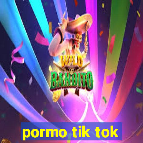 pormo tik tok